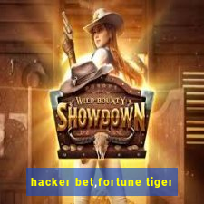 hacker bet,fortune tiger